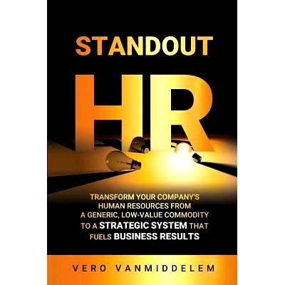 预订 Standout HR: Transform Your Company’s Human Resources from a Generic, Low-Value Commodity to a Strategic System Th