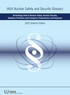 [预订]IAEA Nuclear Safety and Security Glossary, 2022 (Interim) Edition 9789201418227