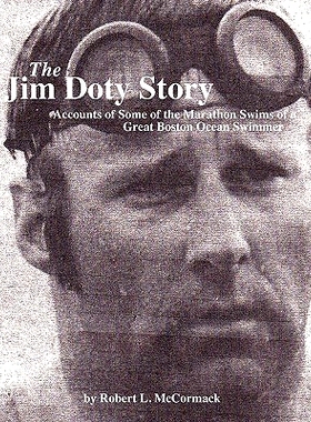 预订 The Jim Doty Story: Accounts of Some of the Marathon Swims of a Great Boston Swimmer: 9781456353070