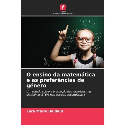 预订 O ensino da matemática e as preferências de género: Um estudo sobre a promoção das raparigas nas disciplinas S