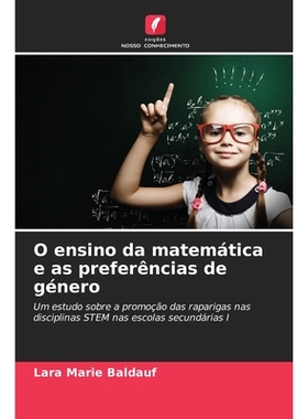 预订 O ensino da matemática e as preferências de género: Um estudo sobre a promoção das raparigas nas disciplinas S