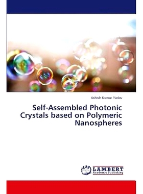 预订 Self-Assembled Photonic Crystals based on Polymeric Nanospheres 基于自组装聚合物纳米光子晶体: 9783659680809