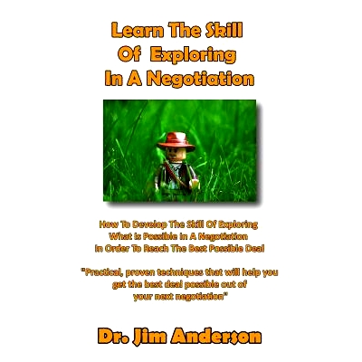 预订 Learn The Skill Of Exploring In A Negotiation: How To Develop The Skill Of Exploring What Is Possible In A Negotiat