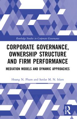 [预订]Corporate Governance, Ownership Structure and Firm Performance: Mediation Models and Dynamic Approac 9781032186900