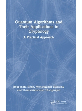 预订 Quantum Algorithms and their Applications in Cryptology: A Practical Approach: 9781032998176