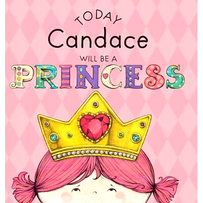 预订 Today Candace Will Be a Princess: 9781524841423
