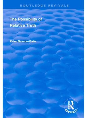 预订 The Possibility of Relative Truth: An Examination of the Possibility of Truth Relativism Within Coherence and Corre