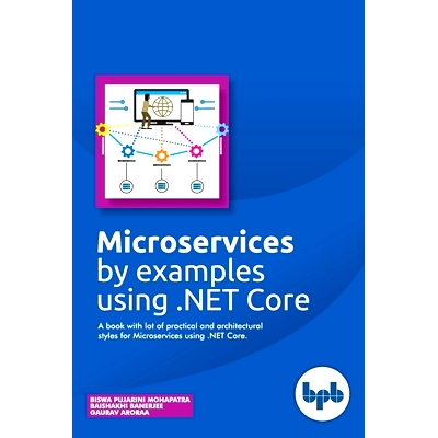 预订 Microservices by examples using .NET Core: A book with lot of practical and architectural styles for Microservices