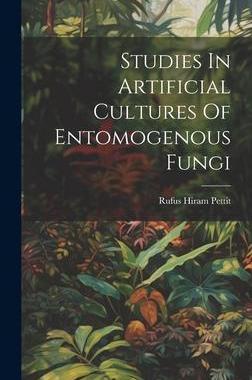[预订]Studies In Artificial Cultures Of Entomogenous Fungi 9781020466632