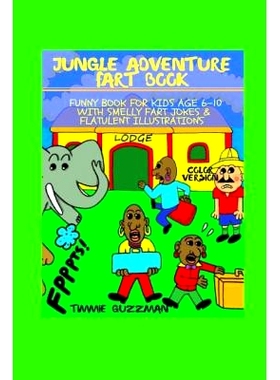 预订 Jungle Adventure Fart Book: Funny Book For Kids Age 6-10 With Smelly Fart Jokes & Flatulent Illustrations Black & W