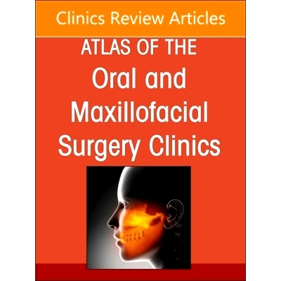 预订 Maxillary and Midface Reconstruction, Part 1, An Issue of Atlas of the Oral & Maxillofacial Surgery Clinics 上颌和