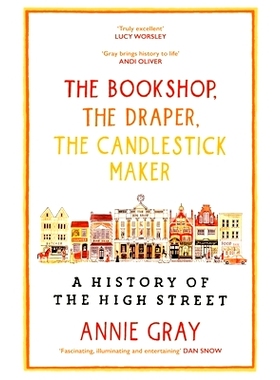 预订 The Bookshop, the Draper, the Candlestick Maker: A History of the High Stree 书店、布商、烛台制造商：商业街的历史: