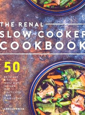 预订 Renal Slow Cooker Cookbook: 50 Delicious & Hearty Renal Diet Recipes That Practically Cook Themselves: 978191136423