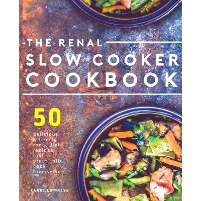 预订 Renal Slow Cooker Cookbook: 50 Delicious & Hearty Renal Diet Recipes That Practically Cook Themselves: 978191136423