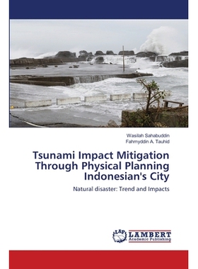 预订 Tsunami Impact Mitigation Through Physical Planning Indonesian’s City: Natural disaster: Trend and Impacts: 978613