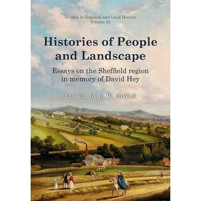 预订 Histories of People and Landscape: Essays on the Sheffield Region in Memory of David Hey 人与风景的历史：谢菲尔德地