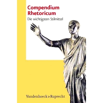预订 Compendium Rhetoricum: Die wichtigsten Stilmittel. Eine Auswahl 修辞纲要：*重要的文体手段。一个选择: 9783525710173