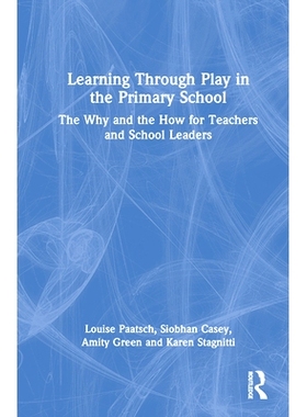 预订 Learning Through Play in the Primary School: The Why and the How for Teachers and School Leaders: The Why and the H
