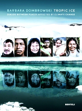 预订 Tropic Ice: Dialog Between Places Affected by Climate Change: 9783716518809