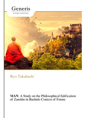 预订 Man: A Study on the Philosophical Edification of Zanshin in Bushido Context of Future: 9798886762396