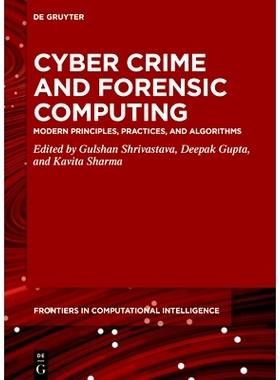 预订 Cyber Crime and Forensic Computing: Modern Principles, Practices, and Algorithms