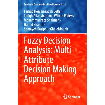 预订 Fuzzy Decision Analysis: Multi Attribute Decision Making Approach 模糊决策分析：多属性决策方法: 9783031447440