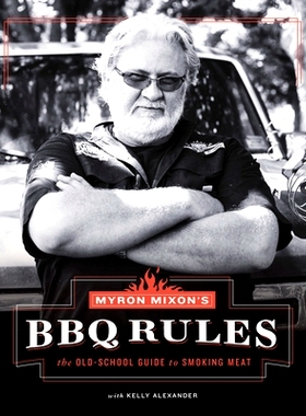 预订 Myron Mixon’s BBQ Rules: The Old-School Guide to Smoking Meat: 9781617691843