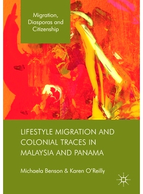 预订 Lifestyle Migration and Colonial Traces in Malaysia and Panama: 9781349702404
