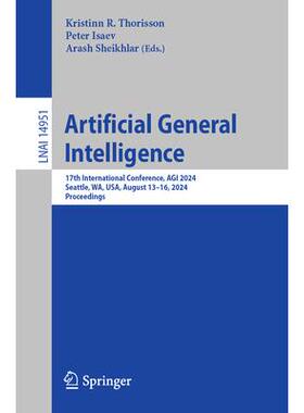 预订 Artificial General Intelligence 17th International Conference, AGI 2024, Seattle, WA, USA, August 13–16, 2024, Pr