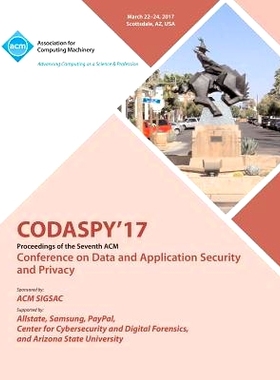 预订 Data and Application Security and Privacy. ACM Conference. 7th 2017. (CODASPY 17): Held 22-24 March 2017, Scottsdal