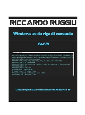 预订 Windows 10 da riga di comando Part III: Guida rapida alla command-line di Windows 10: 9798492023676