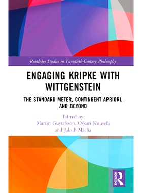 预订 Kripke and Wittgenstein: The Standard Metre, Contingent Apriori and Beyond 克里普克与维特根斯坦：标准韵律、偶然先验