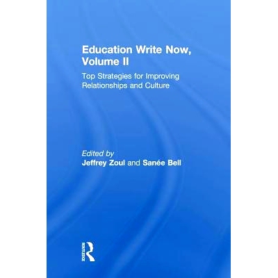 预订 Education Write Now, Volume II: Top Strategies for Improving Relationships and Culture 现代教育作品 第2卷：改善关系