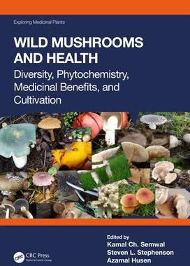 [预订]Wild Mushrooms and Health: Diversity, Phytochemistry, Medicinal Benefits, and Cultivation 9781032372198
