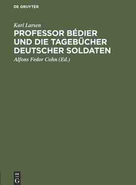【预订】Professor Bédier und die Tagebücher deutscher Soldaten 9783111227108