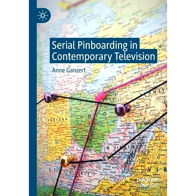 预订 Serial Pinboarding in Contemporary Television 当代电视业串行拼板: 9783030352745