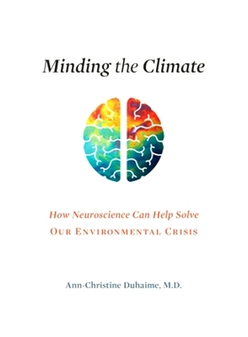 预订 Minding the Climate: How Neuroscience Can Help Solve Our Environmental Crisis 关注气候：神经科学如何帮助解决我们的