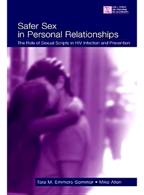 预订 Safer Sex in Personal Relationships: The Role of Sexual Scripts in HIV Infection and Prevention 关系个人的安全性行