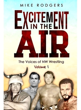 预订 Excitement in the Air: The Voices of NW Wrestling, Volume 1: 9798750114009