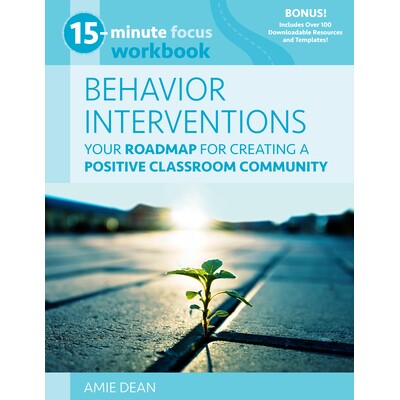 预订 15-Minute Focus: Behavior Interventions Workbook: Your Roadmap for Creating a Positive Classroom Community 97819539