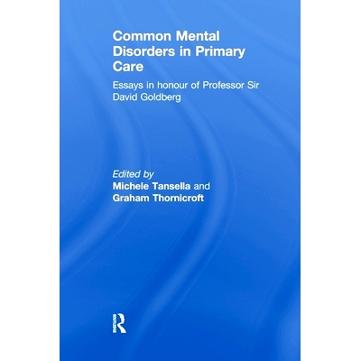 预订 Common Mental Disorders in Primary Care: Essays in Honour of Professor David Goldberg 初级保健中常见的精神障碍：纪