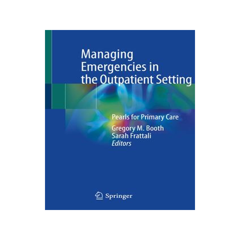 [预订]Managing Emergencies in the Outpatient Setting 9783031152696