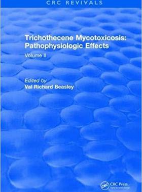 【预售】Revival: Trichothecene Mycotoxicosis Pathophysiologic Effects (1989): Volume II