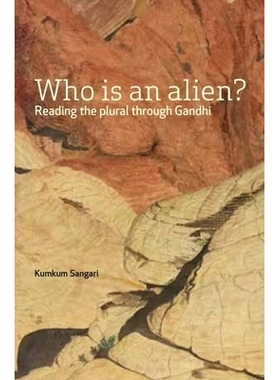 预订 Who Is an Alien? - Reading the Plural Through Gandhi 谁是外星人？：通过甘地阅读复数: 9788194126058