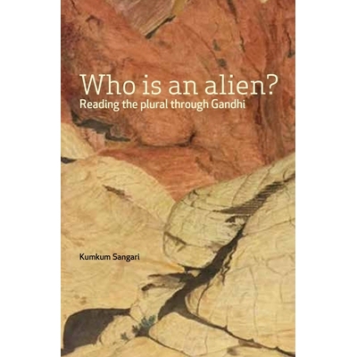 预订 Who Is an Alien? - Reading the Plural Through Gandhi 谁是外星人？：通过甘地阅读复数: 9788194126058