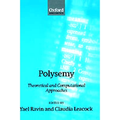 预订 Polysemy: Theoretical and Computational Approaches 多义性：理论与计算方法: 9780198238423