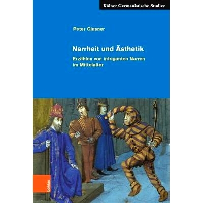 预订 Narrheit und Ästhetik: Erzählen von intriganten Narren im Mittelalter 愚昧与美学--中世纪对诡计多端的愚人的叙述: 9