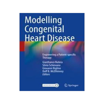 [预订]Modelling Congenital Heart Disease: Engineering a Patient-Specific Therapy 9783030888947