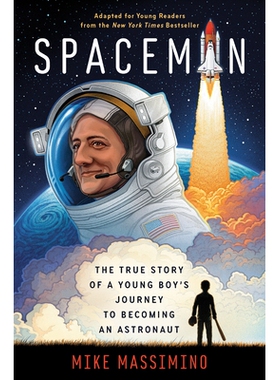 预订 Spaceman (Adapted for Young Readers): The True Story of a Young Boy’s Journey to Becoming an Astronaut: 9780593120