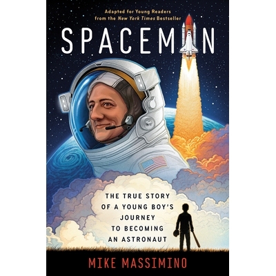 预订 Spaceman (Adapted for Young Readers): The True Story of a Young Boy’s Journey to Becoming an Astronaut: 9780593120